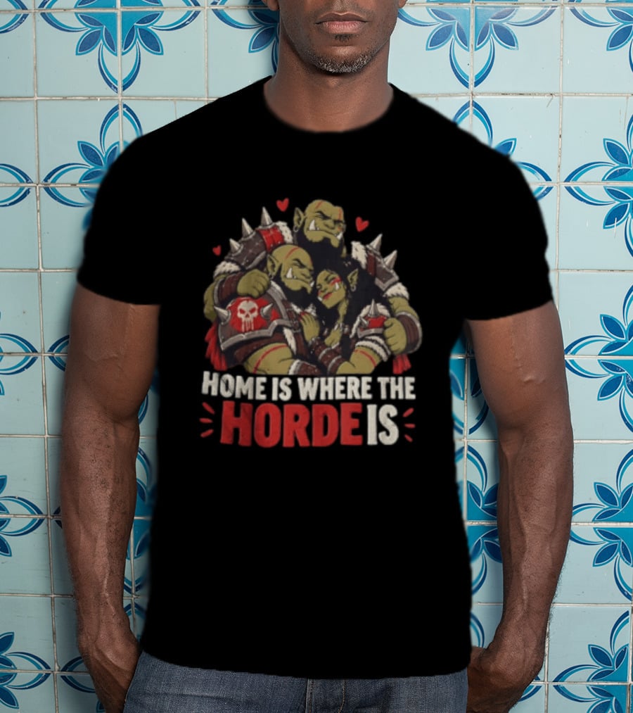 Home Is Where The Horde Is Warcraft Orc Family Embrace Hearts T-Shirt
