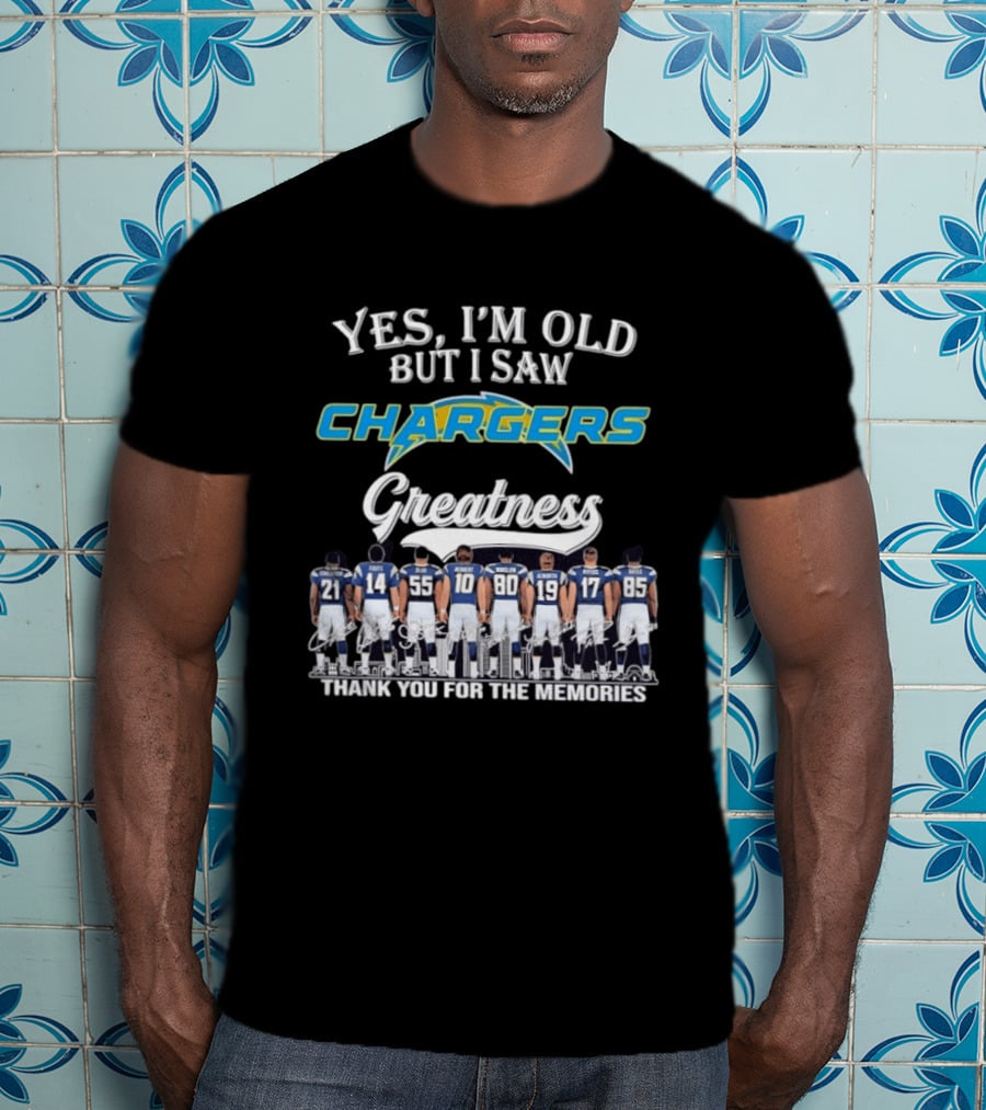 Yes I'm Old But I Saw Chargers Greatness Tomlinson Fouts Seau Winslow Alworth Rivers Gates Herbert Thank You For The Memories T-Shirt