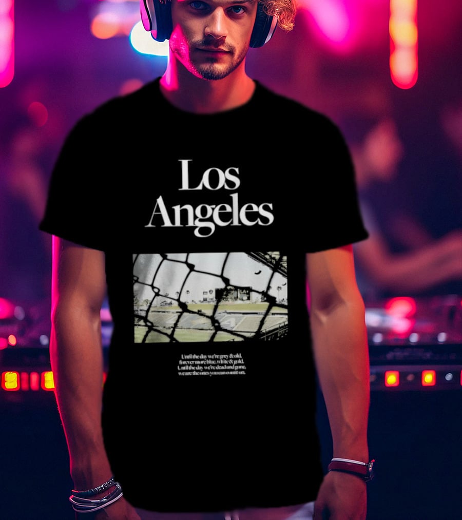 Los Angeles Until The Day We're Grey And Old Football Stadium Scene T-Shirt