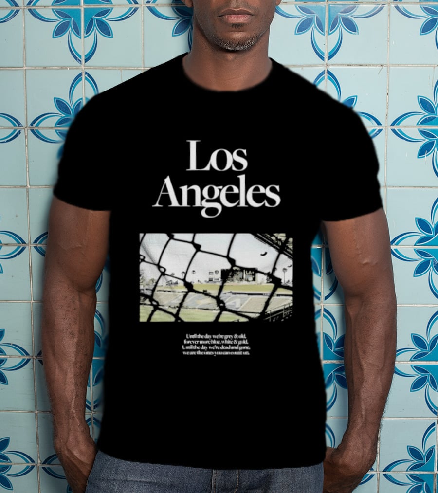 Los Angeles Until The Day We're Grey And Old Football Stadium Scene T-Shirt