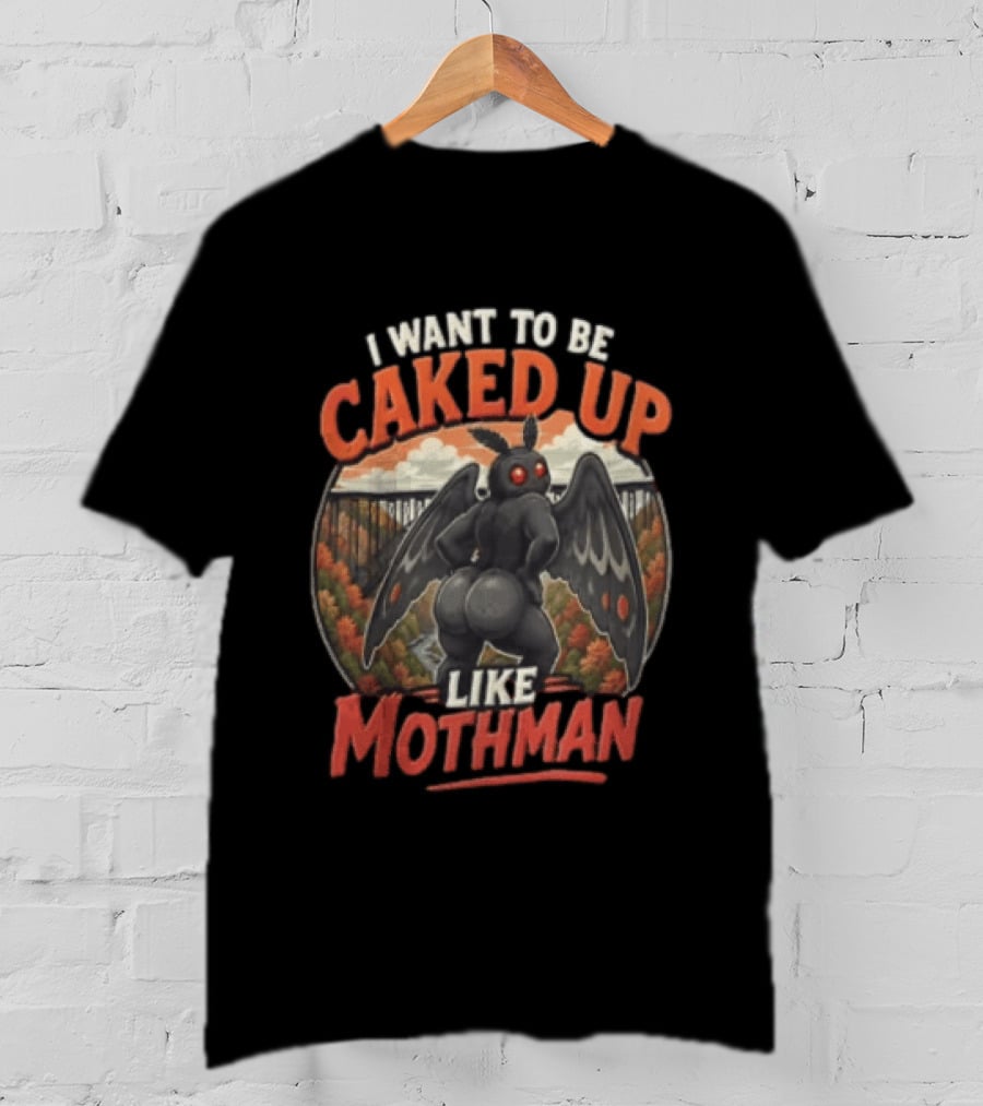 I Want To Be Caked Up Like Mothman Vintage Style Forest T-Shirt