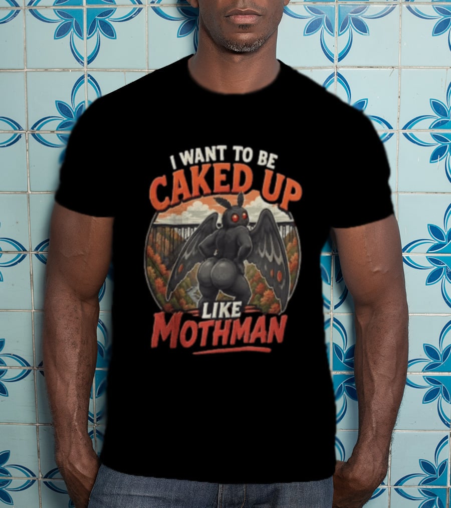I Want To Be Caked Up Like Mothman Vintage Style Forest T-Shirt