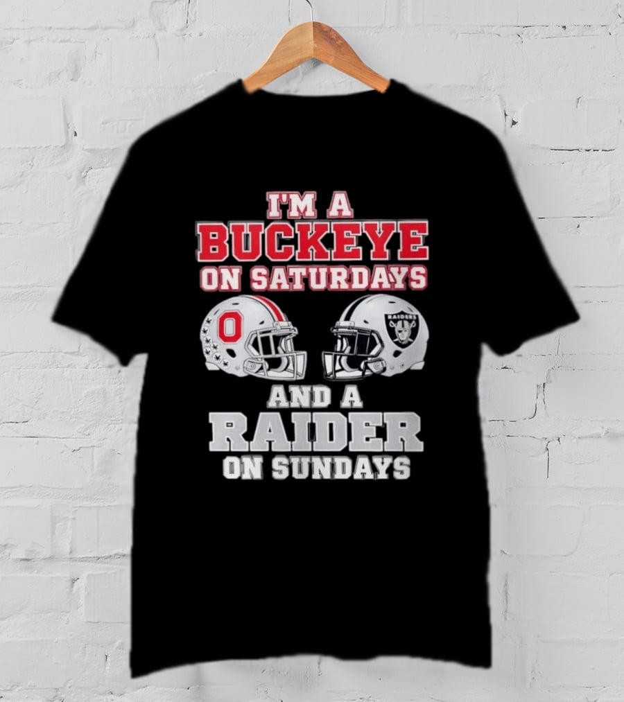 I'm A Buckeye On Saturdays And A Raider On Sundays Football Helmets T-Shirt