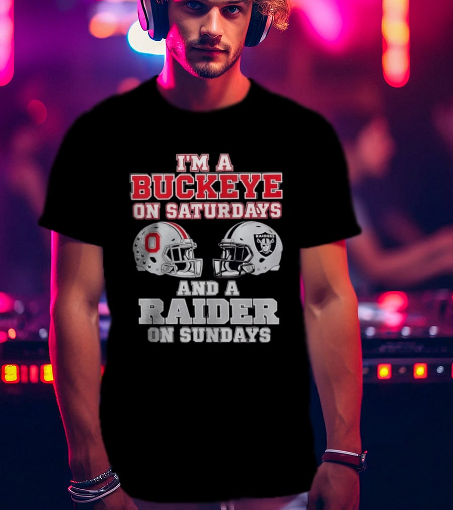 I'm A Buckeye On Saturdays And A Raider On Sundays Football Helmets T-Shirt