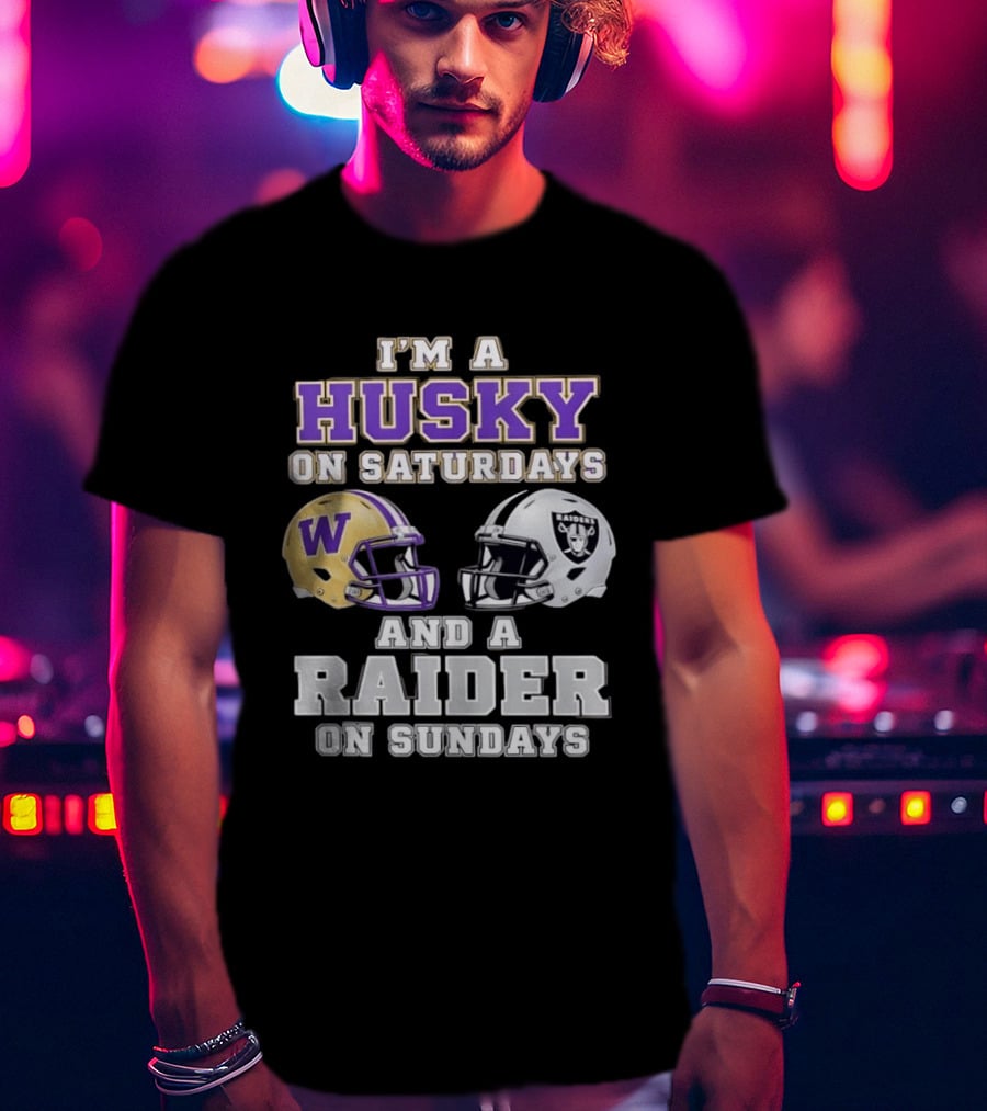 I'm A Husky On Saturdays Washington Purple Gold Helmet And A Raider On Sundays Silver Black Helmet T-Shirt