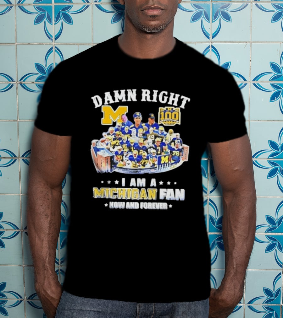 Damn Right Michigan Wolverines Football Player Stadium Collage I Am A Fan Now And Forever T-Shirt