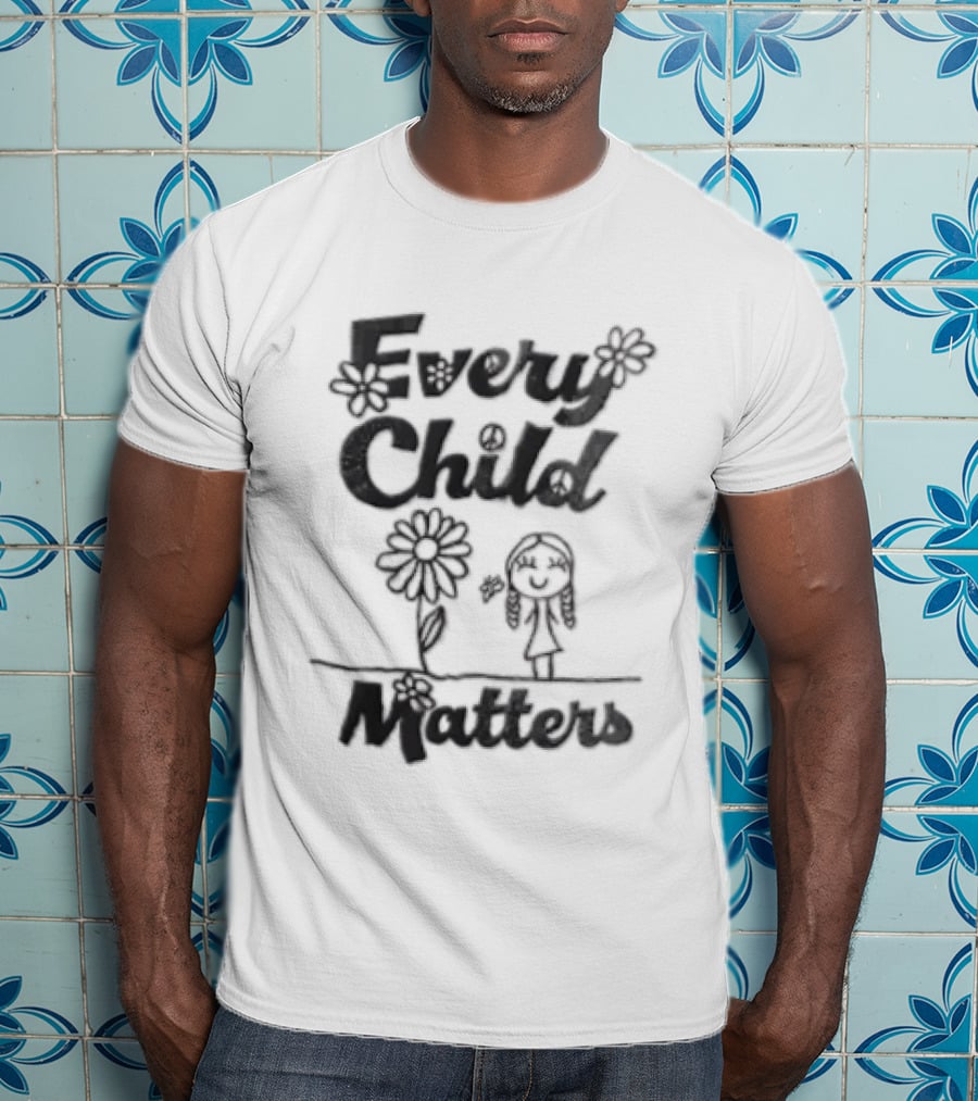 Every Child Matters Message With Flowers And Child Drawing T-Shirt