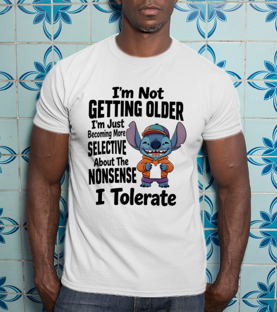 Stitch I'm Not Getting Older Becoming More Selective About The Nonsense I Tolerate T-Shirt