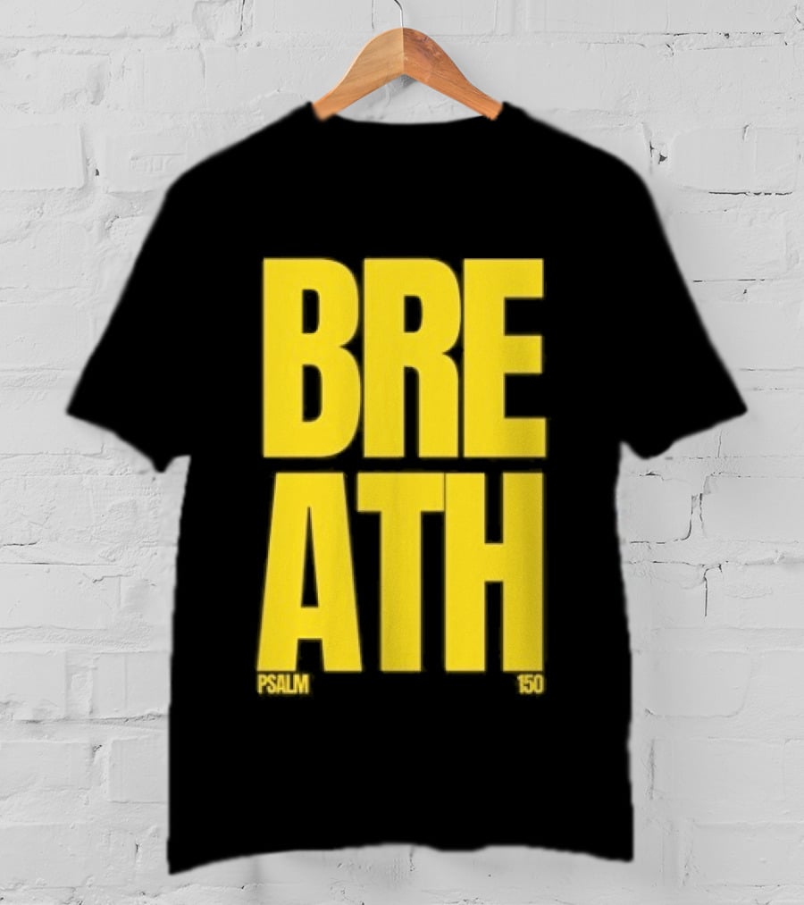 2819 Church The Criteria For Praise Psalm 150 Breath T-Shirt