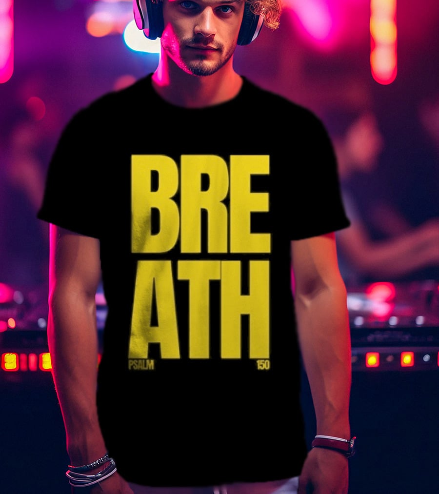 2819 Church The Criteria For Praise Psalm 150 Breath T-Shirt