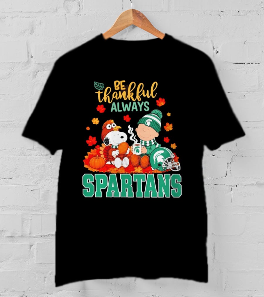 Be Thankful Always Snoopy And Charlie Brown With Michigan State Spartans T-Shirt