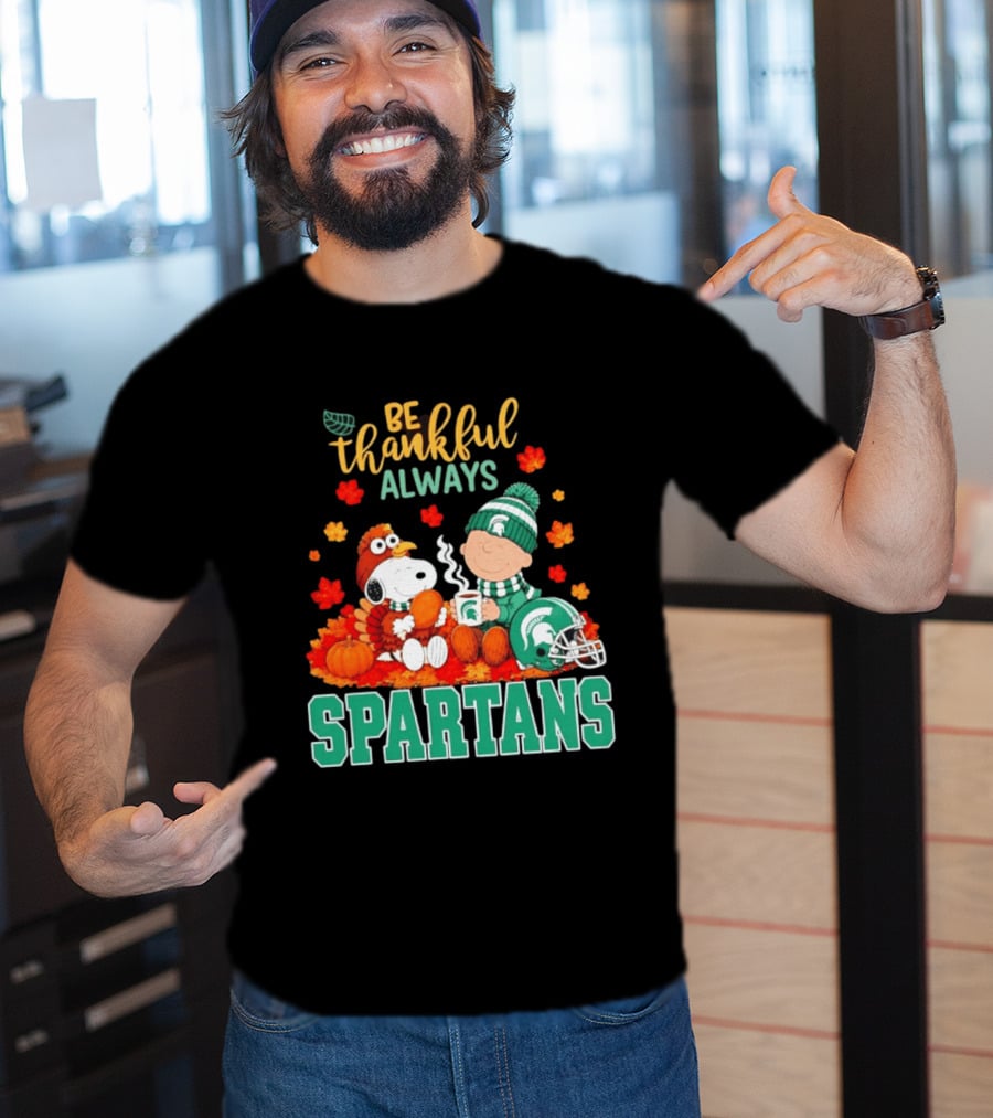 Be Thankful Always Snoopy And Charlie Brown With Michigan State Spartans T-Shirt