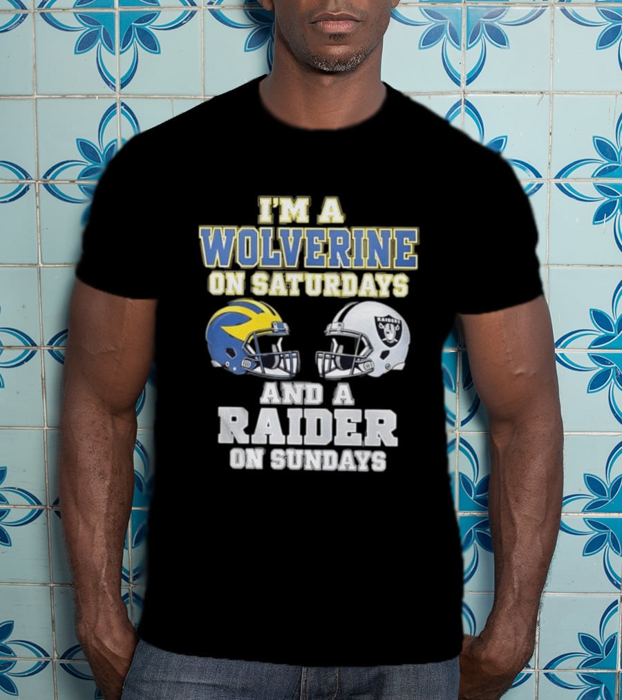 I'm A Wolverine On Saturdays And A Raider On Sundays Football Helmet Fan Gear T-Shirt