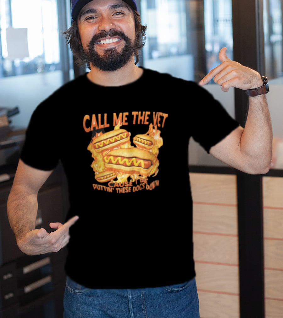 Call Me The Vet Cause I Be Puttin These Dogs Down Fiery Hotdog Buns Mustard Flames T-Shirt
