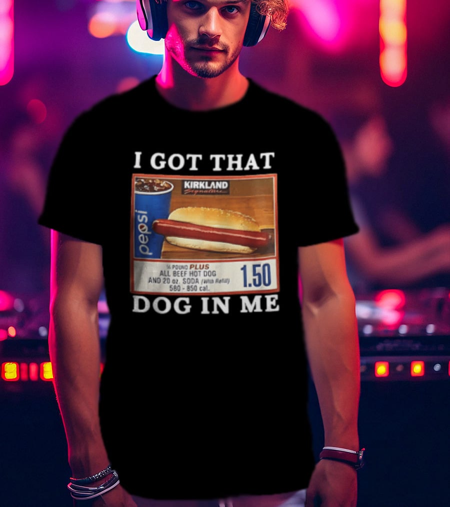 Kirkland Signature Pepsi Hot Dog I Got That Dog In Me 1.50 Menu T-Shirt