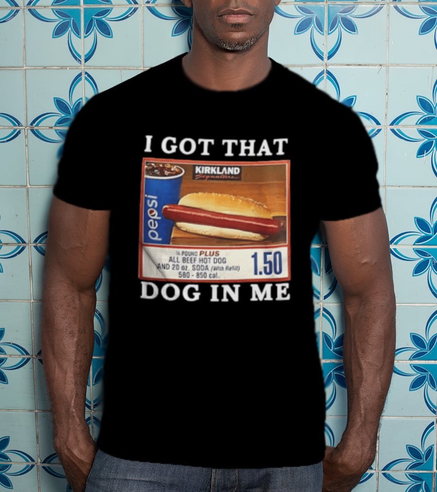 Kirkland Signature Pepsi Hot Dog I Got That Dog In Me 1.50 Menu T-Shirt