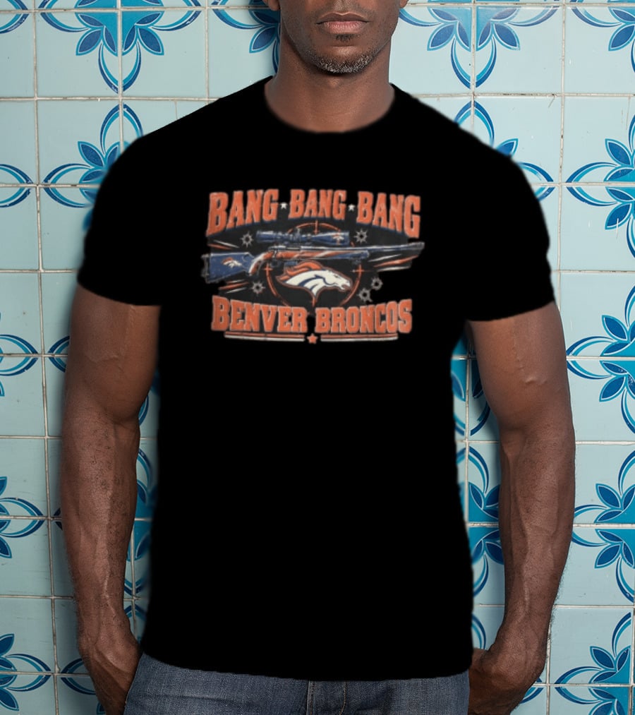 Bang Bang Bang Benver Broncos Distressed Sniper Rifle Scope Target T-Shirt