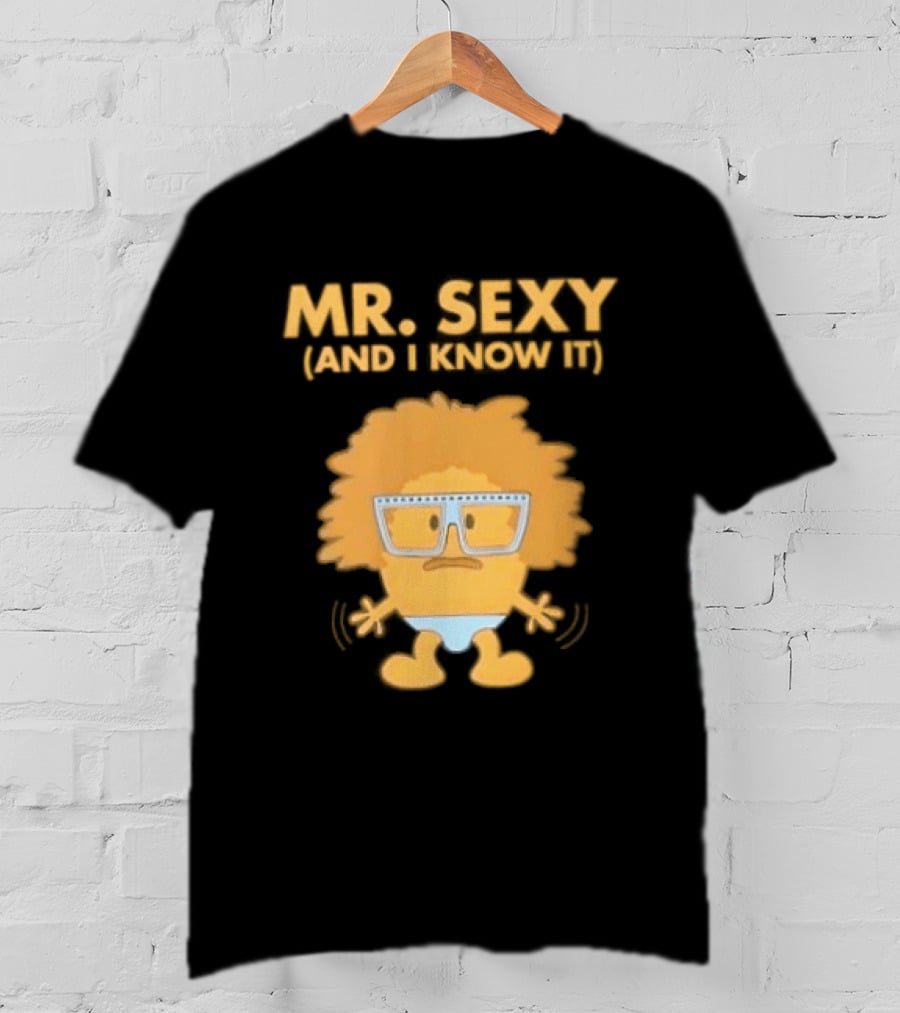 Mr. Sexy And I Know It Cartoon Humor T-Shirt