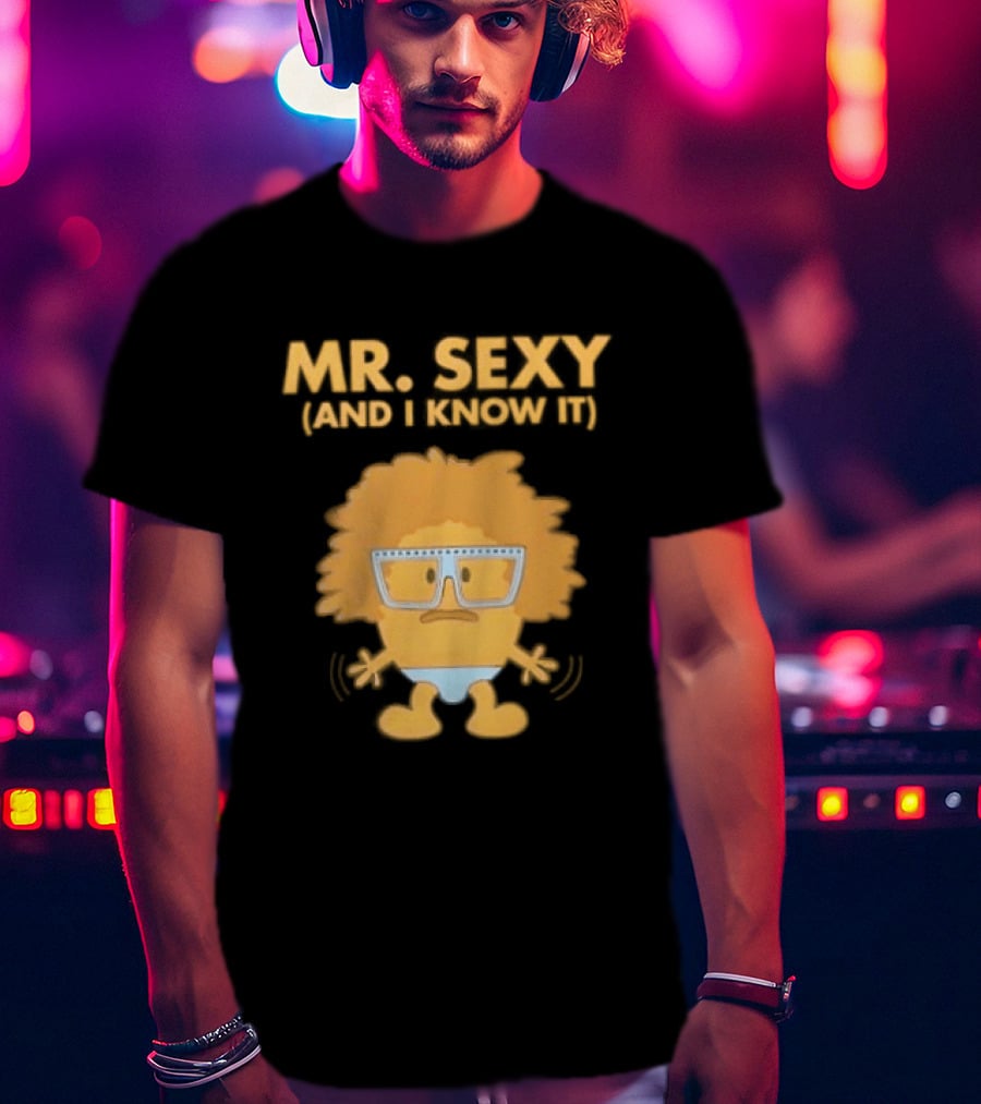 Mr. Sexy And I Know It Cartoon Humor T-Shirt