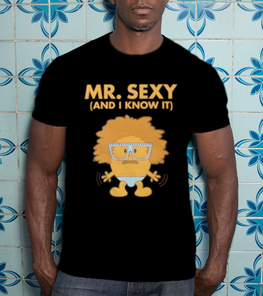 Mr. Sexy And I Know It Cartoon Humor T-Shirt