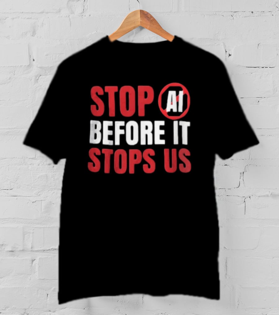 Stop AI Before It Stops Us Bold Statement Red White T-Shirt