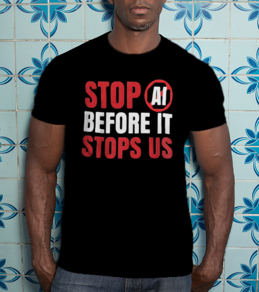 Stop AI Before It Stops Us Bold Statement Red White T-Shirt