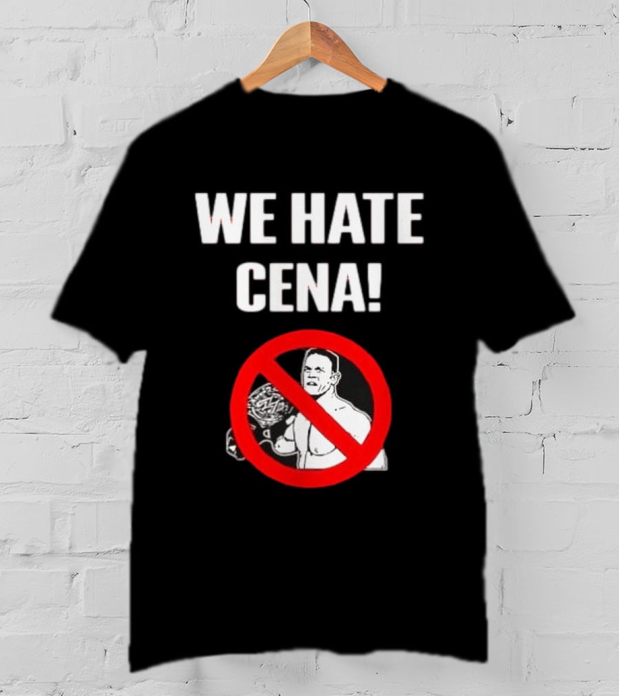 WE HATE CENA WWE With Prohibited Symbol And Championship Belt T-Shirt