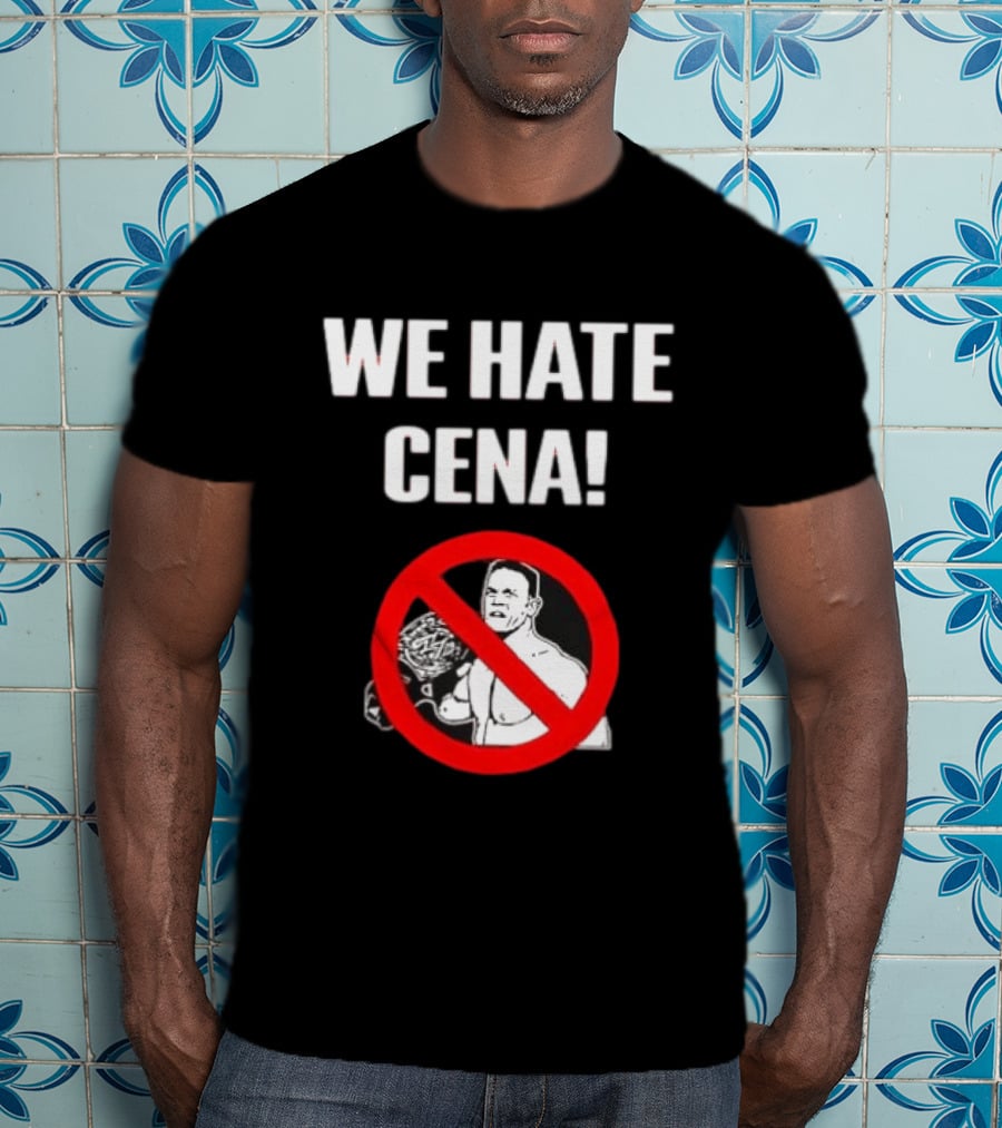 WE HATE CENA WWE With Prohibited Symbol And Championship Belt T-Shirt