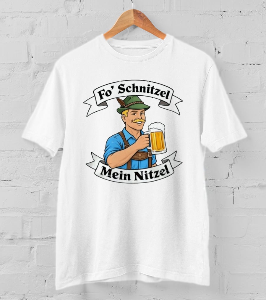 Fo' Schnitzel Mein Nitzel Bavarian Beer Oktoberfest Lederhosen Man T-Shirt