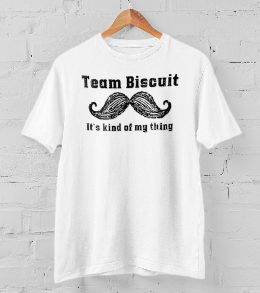 Team Biscuit It's Kind Of My Thing Distressed Handlebar Mustache T-Shirt