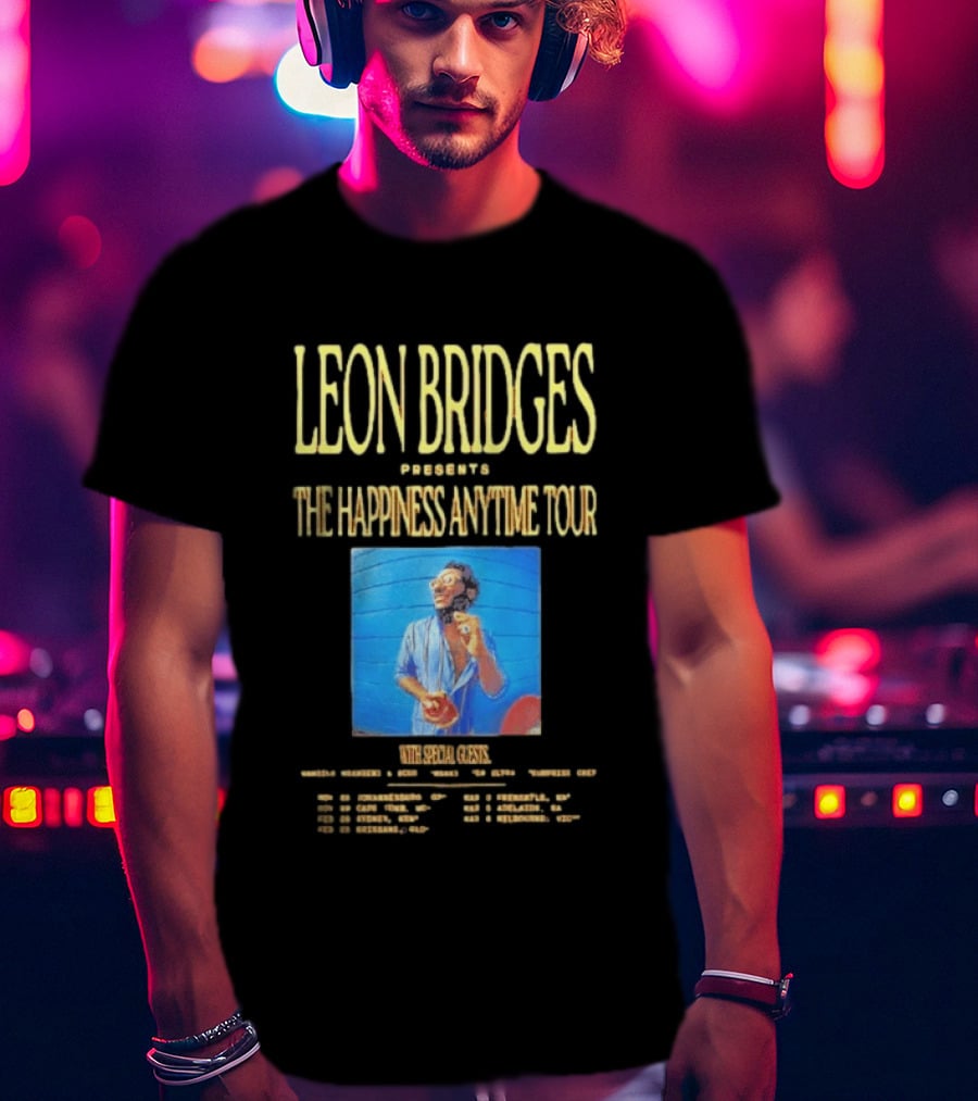 Leon Bridges Presents The Happiness Anytime Tour 2026 With Special Guests Tour Dates Chicago Los Angeles Atlanta T-Shirt
