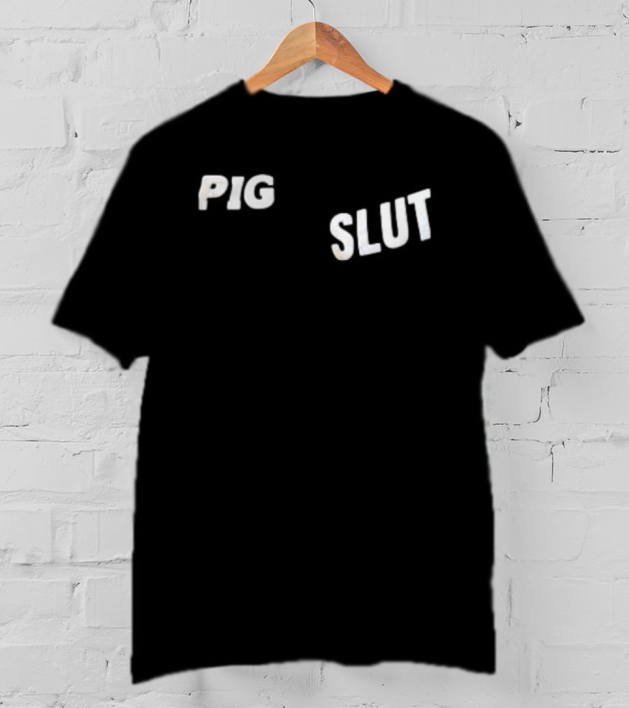 Pig Slut White Sans Serif Block Lettering Bold Text Trend T-Shirt