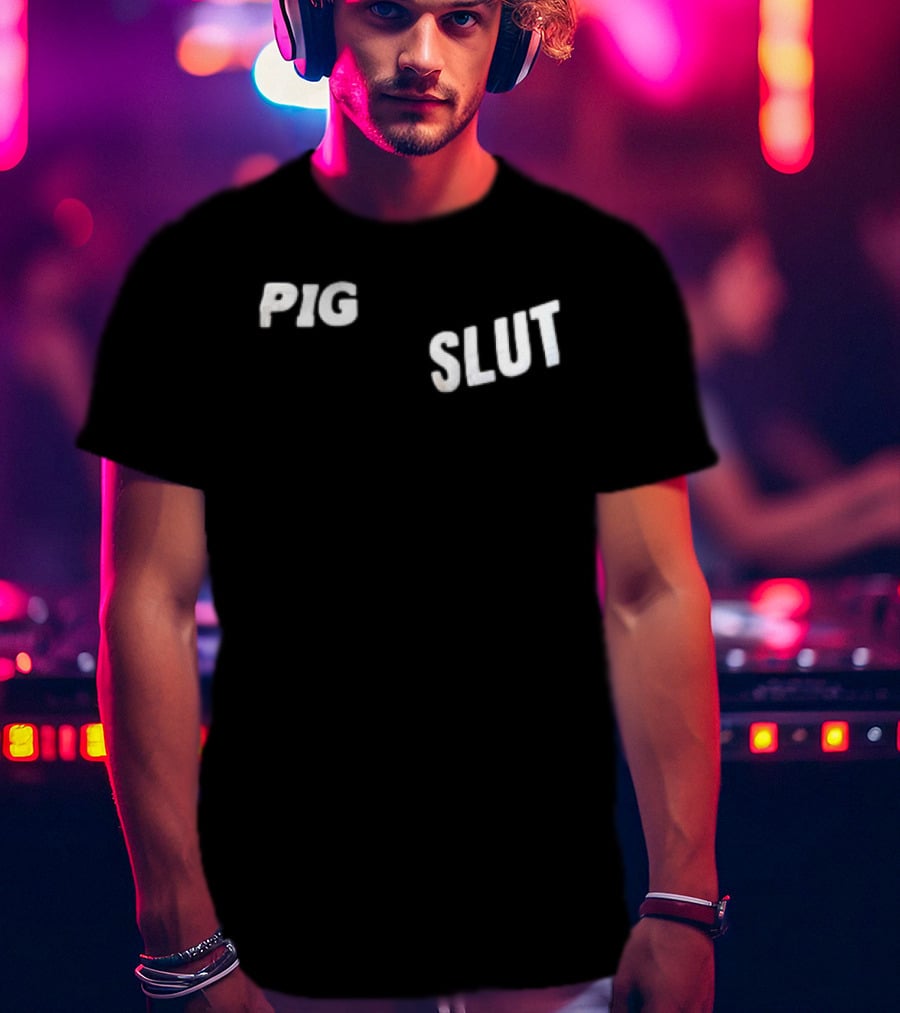 Pig Slut White Sans Serif Block Lettering Bold Text Trend T-Shirt