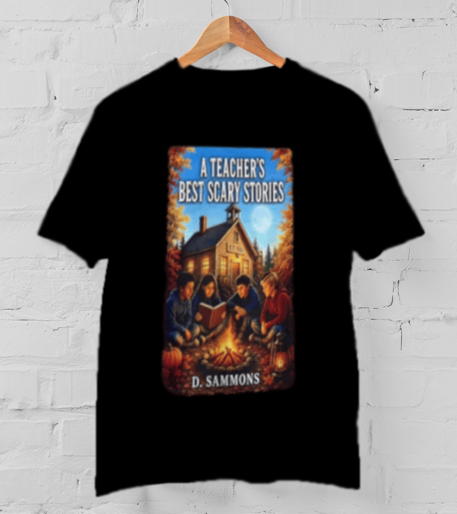 A Teacher's Best Scary Stories Children Reading By Campfire D. Sammons T-Shirt