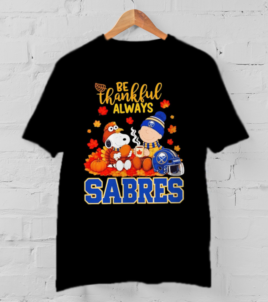 Be Thankful Always Snoopy Charlie Brown Buffalo Sabres Autumn Fans T-Shirt