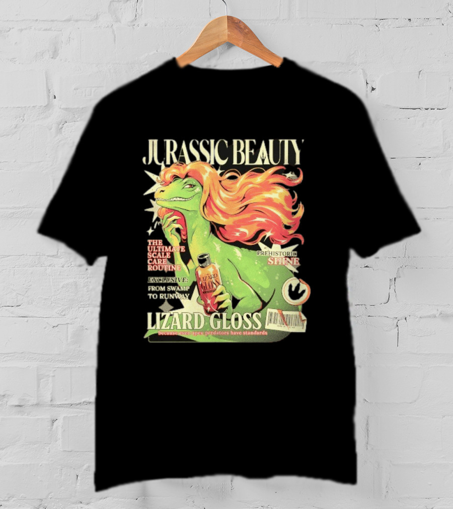 Jurassic Beauty Lizard Gloss Prehistoric Shine Apex Predator Standards Ultimate Scale Care Routine T-Shirt