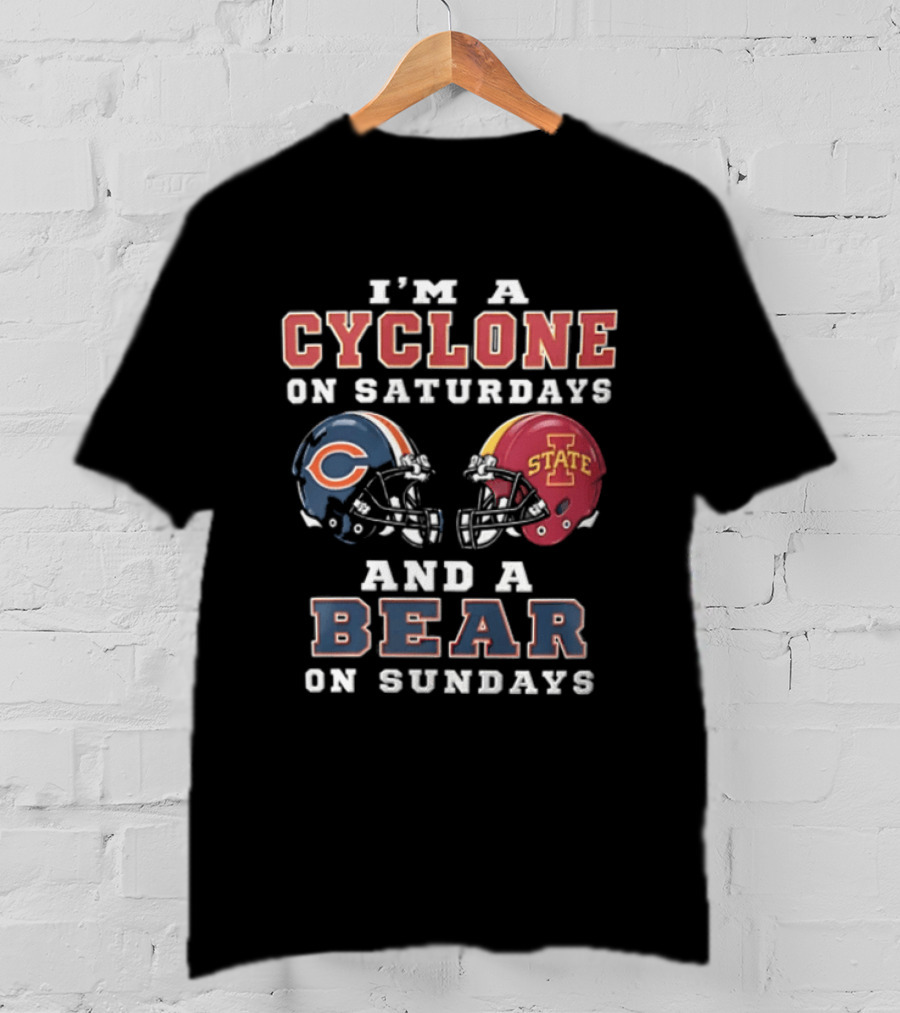 I'm A Cyclone On Saturdays And A Bear On Sundays Iowa State Chicago Football T-Shirt