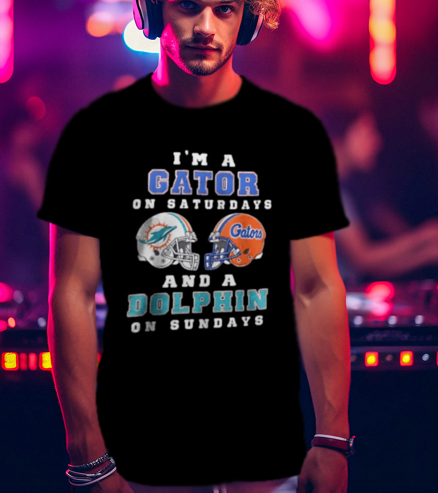 I'm A Gator On Saturdays And A Dolphin On Sundays Florida Gators Miami Dolphins Football Fans T-Shirt