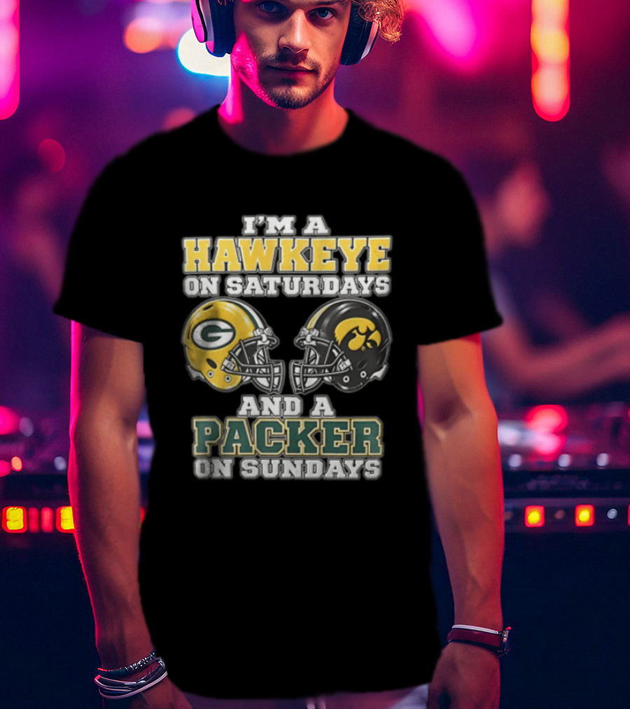 I’m A Hawkeye On Saturdays And A Packer On Sundays Green Bay Packers T-Shirt