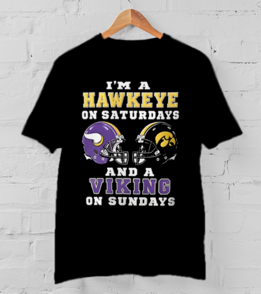I'm A Hawkeye On Saturdays And A Viking On Sundays Football Helmets T-Shirt