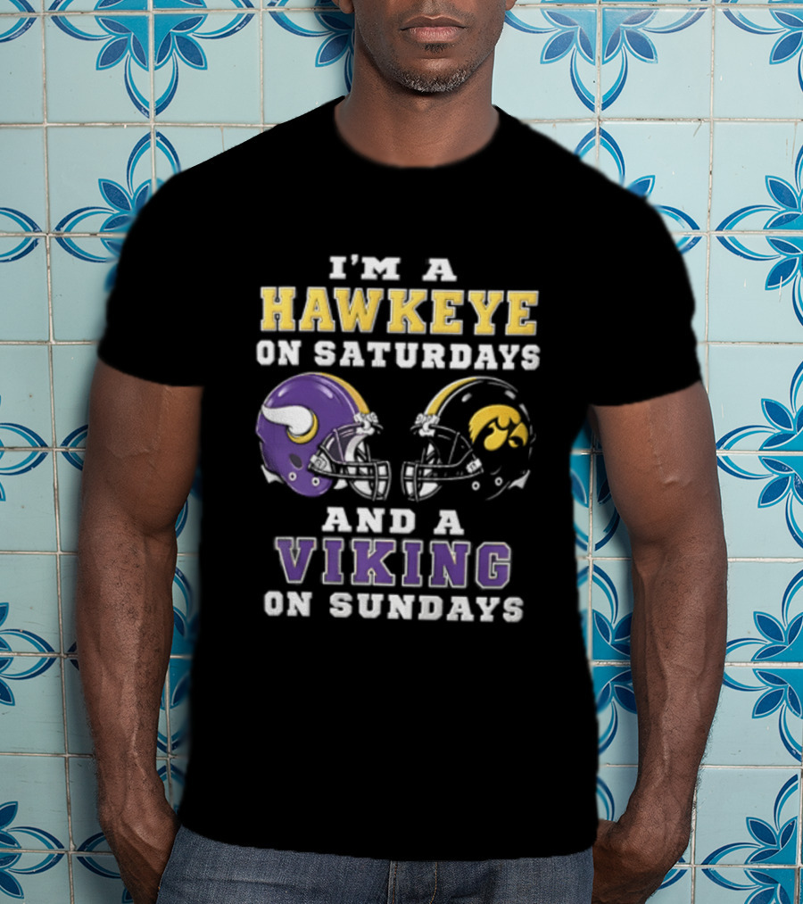 I'm A Hawkeye On Saturdays And A Viking On Sundays Football Helmets T-Shirt