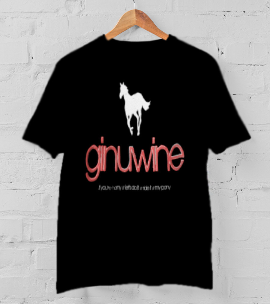 Ginuwine If You're Horny Let's Do It Ride It My Pony Horse T-Shirt