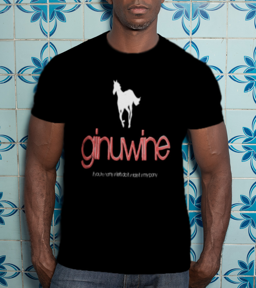 Ginuwine If You're Horny Let's Do It Ride It My Pony Horse T-Shirt