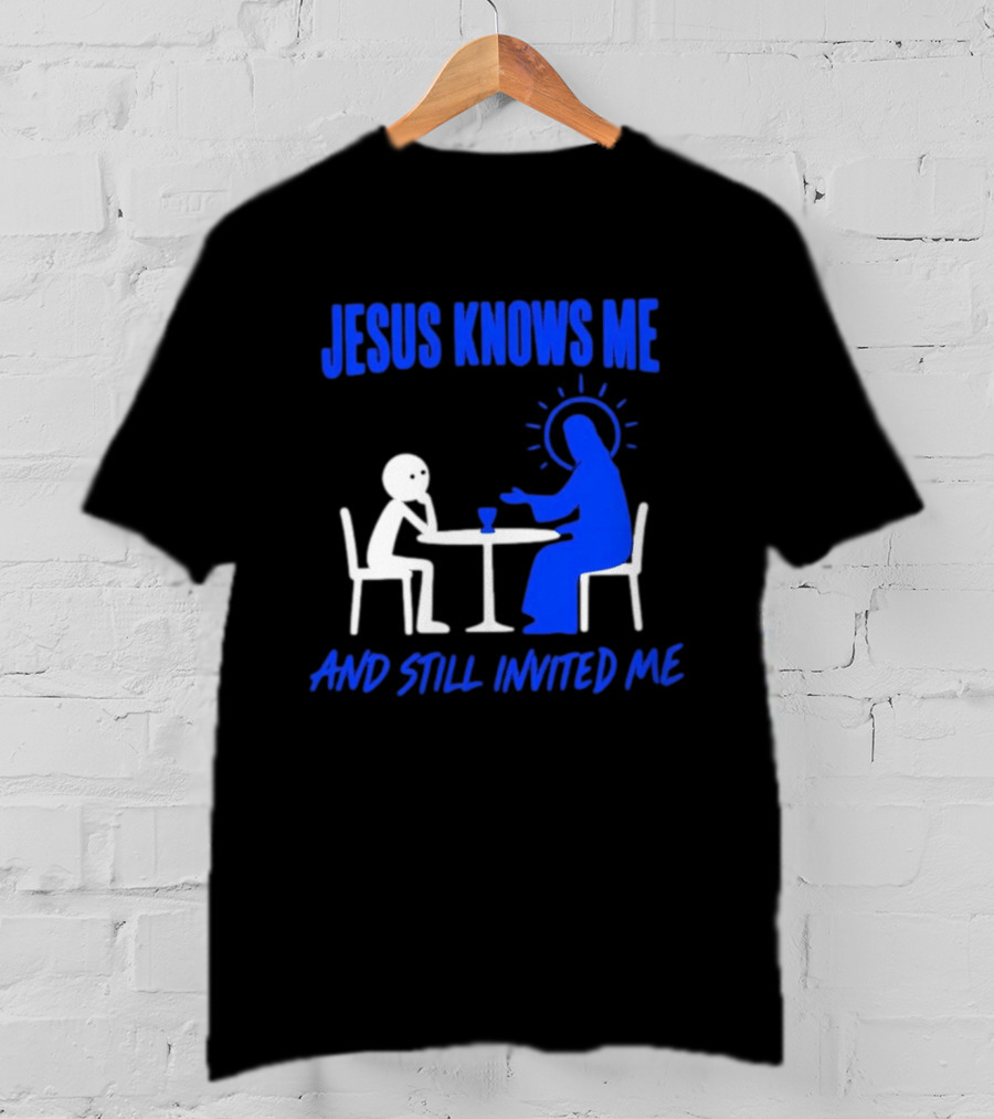 Jesus Knows Me And Still Invited Me Christian Stick Figure At Table T-Shirt