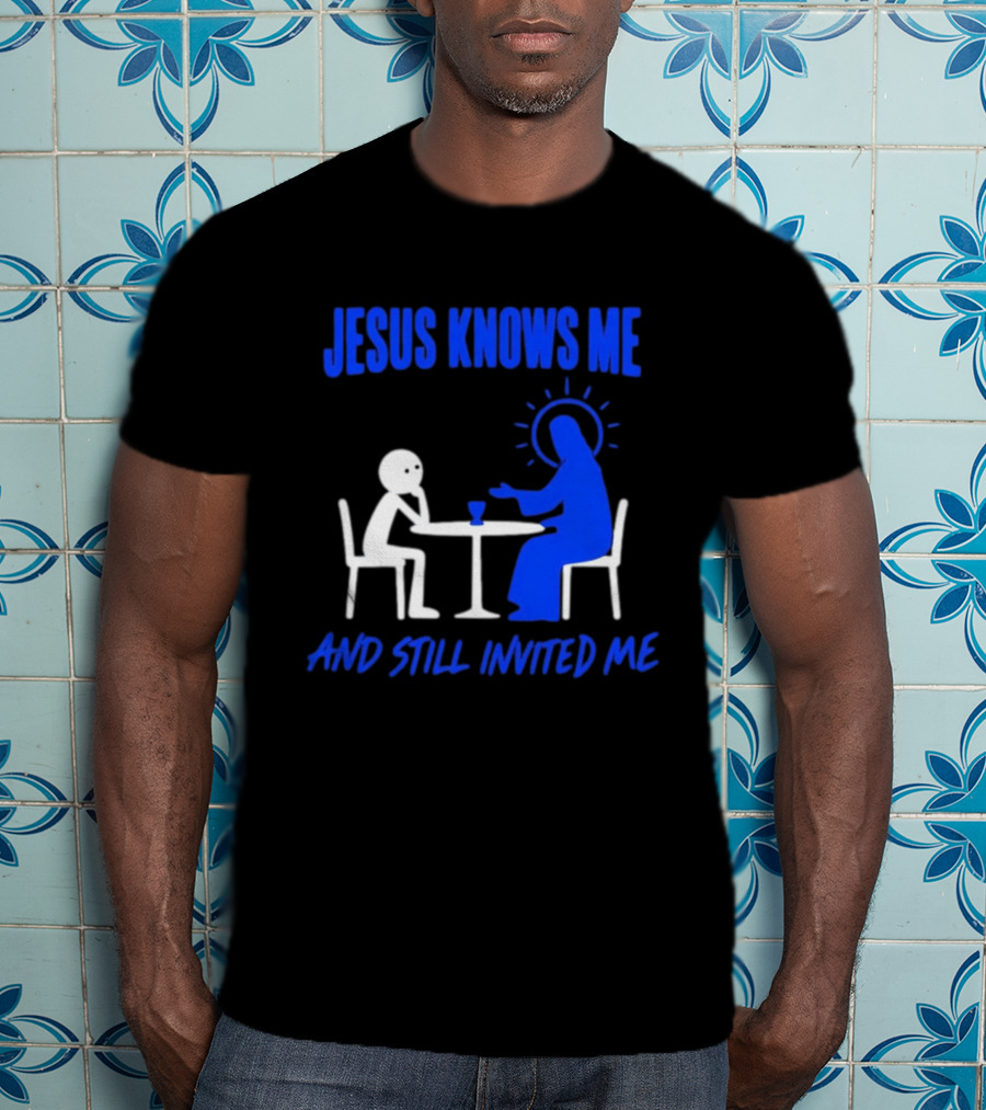 Jesus Knows Me And Still Invited Me Christian Stick Figure At Table T-Shirt