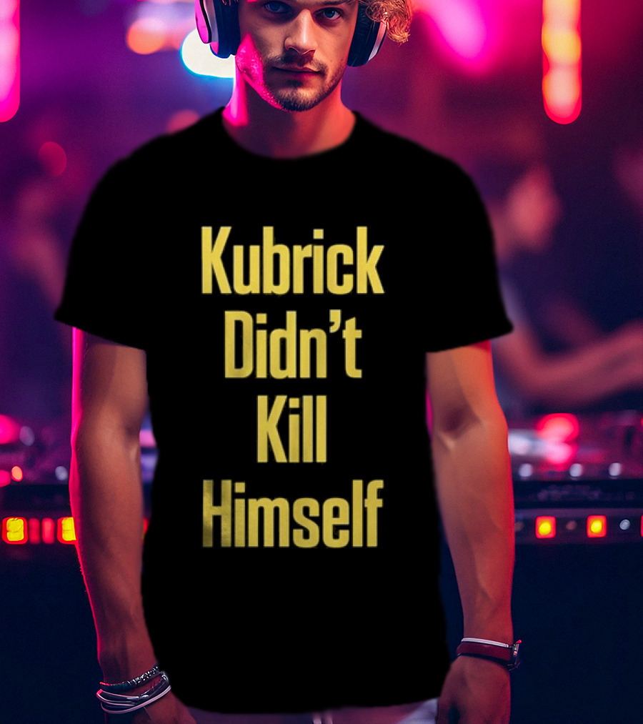 Kubrick Didn't Kill Himself Yellow T-Shirt