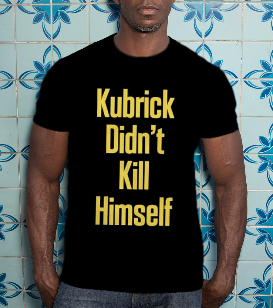 Kubrick Didn't Kill Himself Yellow T-Shirt