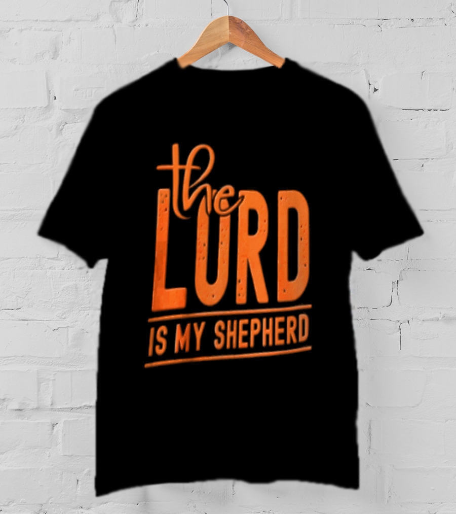 The Lord Is My Shepherd Faithful Christian T-Shirt