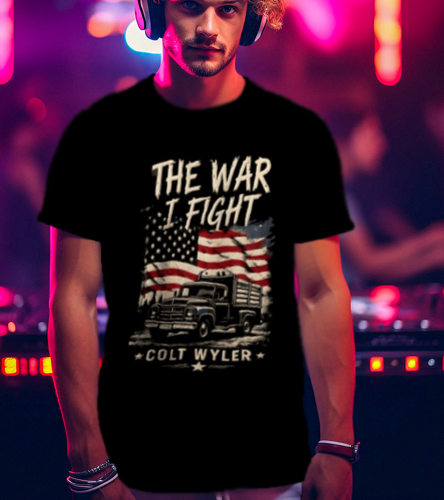 The War I Fight Colt Wyler USA Flag Pickup Truck T-Shirt