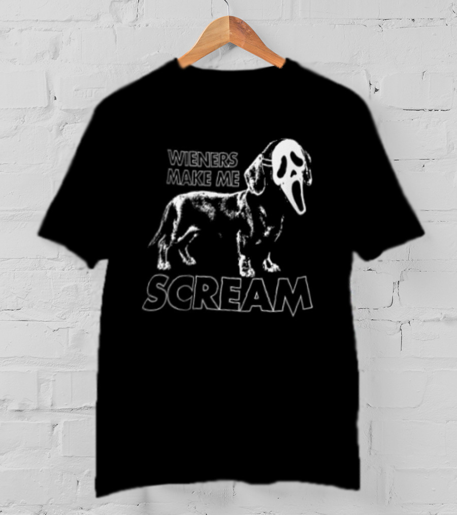 Wieners Make Me Scream Dachshund Dog Humor T-Shirt